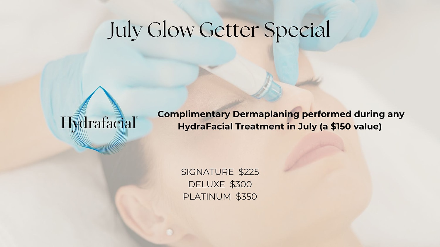 July Glow Getter Hydrafacial special promotion.